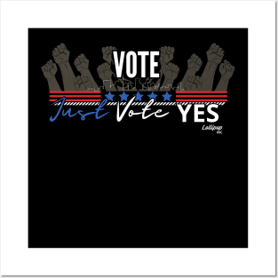 Say YES - Vote Like Your Fridge Depends on It! Posters and Art